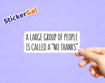 Funny Sticker - A large group of people is called a "no thanks". - Laptop Sticker