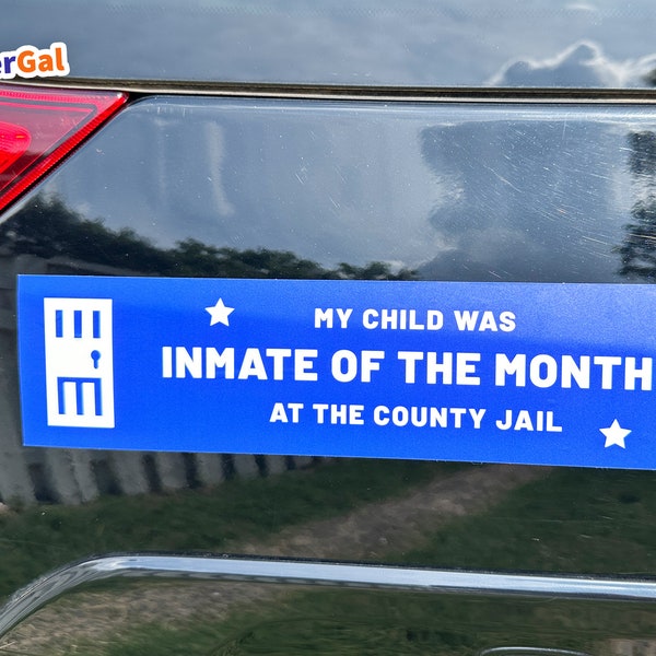 Funny Bumper Sticker - My child was Inmate of the Month at the County Jail