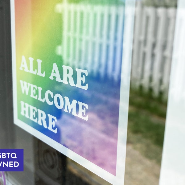 All Are Welcome Here Reusable Safe Space Window Cling | Durable, Laminated, Reusable, and Removable | For Business or Home | Front-Adhesive