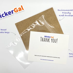 May include: A brown kraft envelope, a clear compostable bag, and a white thank you card with the text StickerGal THANK YOU! TAKE 10% OFF YOUR NEXT ORDER WITH COUPON CODE: ETSY.COM/SHOP/STICKERGALSHOP. The image includes labels for the items.