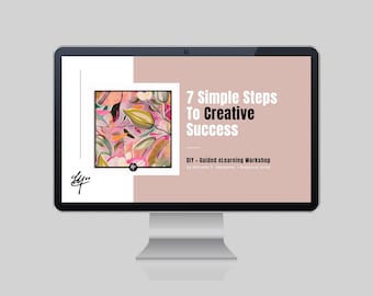 7 eenvoudige stappen naar creatief succes • DIY + begeleide eLearning-workshop (video + pdf-presentaties + bronnen + sjablonen + printables)