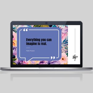 Op de afbeelding: Een laptopscherm met een citaat van Pablo Picasso: "Alles wat je je kunt voorstellen is echt." Het citaat staat in een spreekballon met een bloemige achtergrond.