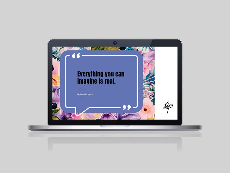 Op de afbeelding: Een laptopscherm met een citaat van Pablo Picasso: "Alles wat je je kunt voorstellen is echt." Het citaat staat in een spreekballon met een bloemige achtergrond.