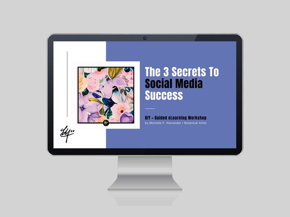 The 3 Secrets To Social Media Success • DIY + Guided eLearning Workshop (Video + PDF Presentations + Resources + Templates + Printables)