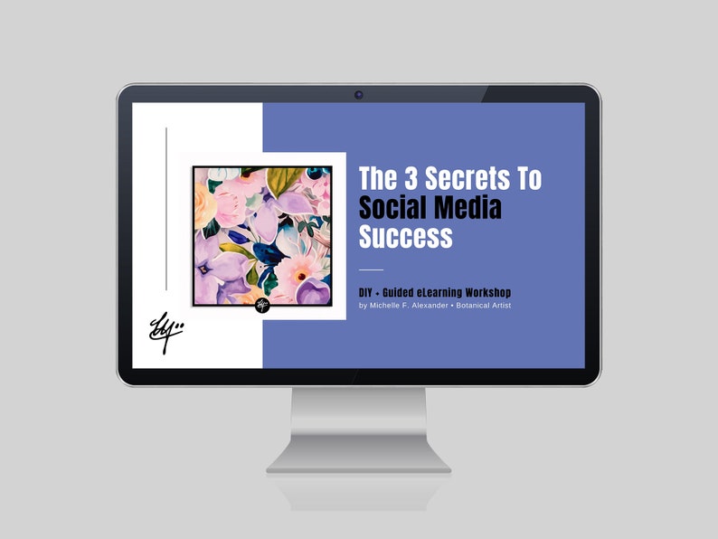 Op de afbeelding: Een computerscherm met een paarse en witte afbeelding met de tekst "The 3 Secrets To Social Media Success" en "DIY - Guided eLearning Workshop by Michelle F. Alexander - Botanical Artist".