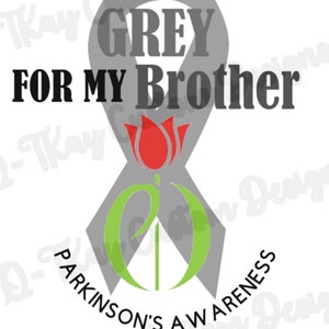 I Wear Grey for My Brother - Parkinson&#39;s Awareness jpg, png, svg, xcf