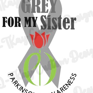 I Wear Grey for My Sister - Parkinson&#39;s Awareness jpg, png, svg, xcf