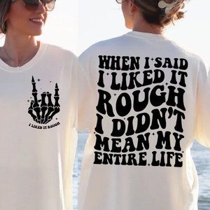 When I Said I Liked It Rough I Didn&#39;t Mean My Entire Life Png, Sarcasm Svg Cutting File, Adult Humor Png, Funny Png Design, Funny Quote Svg