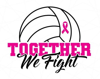 Together We Fight Volleyball, Breast Cancer Awareness SVG (Digital Download)