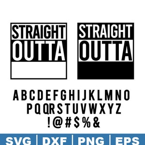 Straight Outta SVG, Straight Outta Template, Straight Outta Compton svg,  Straight Outta Your Text SVG, Straight Outta png,