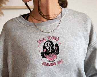 You Hang Up Sweatshirt, Scream Horror Addicts Sweatshirt, Nostalgic Unisex Jumper