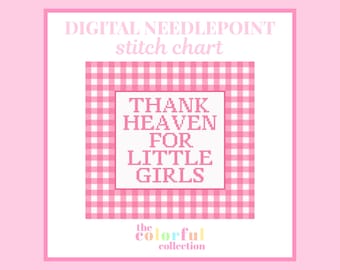 Thank Heaven for Little Girls Needlepoint Chart - Digital cross stitch pattern