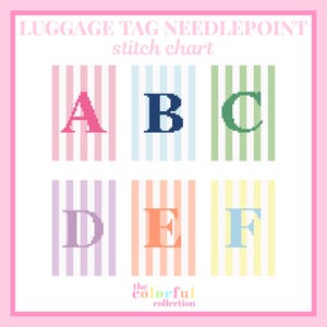 May include: A needlepoint stitch chart titled LUGGAGE TAG NEEDLEPOINT stitch chart featuring six letters A through F. Each letter is centred over a background of vertical stripes in pastel colours including pink, blue, green, purple, orange, and yellow.