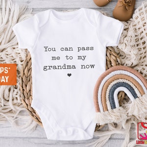 Funny Grandma Baby Onesie® - You Can Pass Me To My Grandma Baby Onesie® - Cute Grandmother Bodysuit - Grandma Onesie®