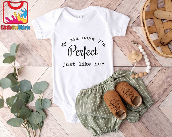 Tia Baby Onesie®,my Tia Says I'm Perfect Just Like Her Onesie®,funny Aunt  Baby Onesie®,cute Tia Onesie®,titi Baby Onesie® 