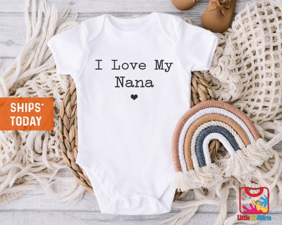 I Love My Nana Baby Onesie Cute I Love My Nana Bodysuit Family
