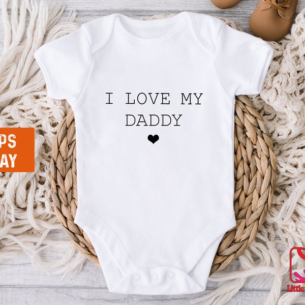 I Love My Daddy, Bodysuit, Baby outfit, Baby One piece, Coming home out fit, Baby, Pregnancy Announcement, Baby Announcement, I Love Daddy