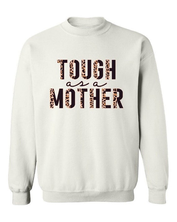 KhamsuKreations Tough As A Mother Jumper Sweater, Motherhood Sweatshirt, Mothers Day Gift Jumper, Strong Mom Shirt, Mum Life, Tough Mum Jumper, Cute Mum Top