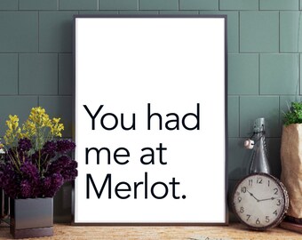 You had me at Merlot print | Kitchen wall decor | kitchen decor| kitchen quotes |wine lovers gift | modern decor | dining room | Pinot