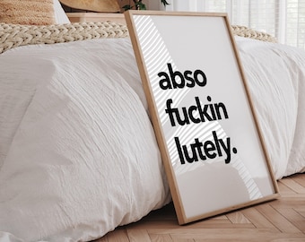 absofuckinlutely | novelty prints| just for fun |sarcastic attitude prints| black and white| above door print