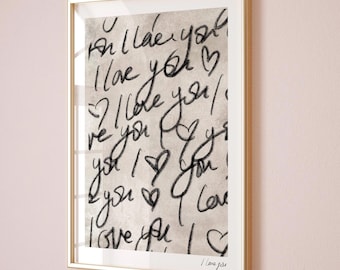 I LOVE YOU Wall art Print| black handwritten | neutral colour decor| romantic wall art| bedroom decor|couples prints gifts| unusual wall art