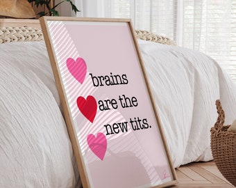 Funny “Brains Are the New Tits” Wall Art Print | Humorous Gift Art | Pink & Red Hearts | Novelty Bedroom Decor | quirky cute wall art print|