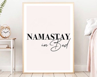 Namastay in Bed print| typography | minimalist style art | fashion prints| bedroom prints | romantic prints| gallery wall poster |