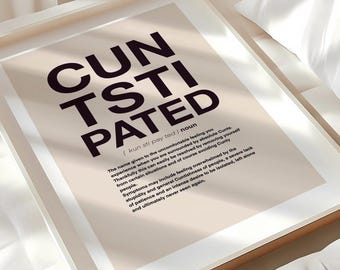 Cuntstipated Definition Print: Humorous Sarcastic Typography Wall Art