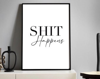 Shit Happens | Typography | wall art Decor | minimalist Art| bathroom prints | funny prints | quirky gifts | toilet signs