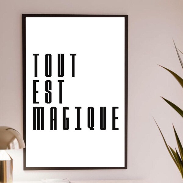 Tout est Magique Print | French Wall art decor |you are magic print | style gifts| modern decor | minimal decor| romantic prints
