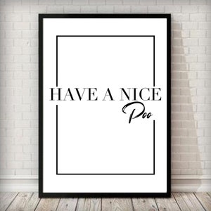 Have a nice poo | Typography | wall art Decor | minimalist Art| bathroom prints | funny prints | quirky gifts | toilet signs