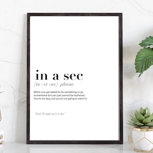In a sec Print | wall art Decor | minimalist| gifts for friends  | novelty prints| funny humour prints | slang | definition