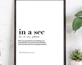 In a sec Print | wall art Decor | minimalist| gifts for friends  | novelty prints| funny humour prints | slang | definition
