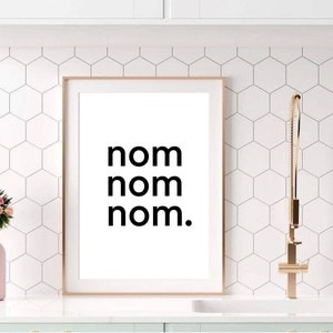Nom nom nom Print  | wall art decor | food prints| funny prints | kitchen prints| dining room prints| eating prints| homely prints | gifts