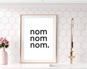 Nom nom nom Print  | wall art decor | food prints| funny prints | kitchen prints| dining room prints| eating prints| homely prints | gifts