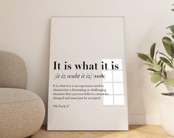 It is what it is Definition Print | wall art Decor | minimalist| gifts for friends  | novelty prints| funny humour prints | slang