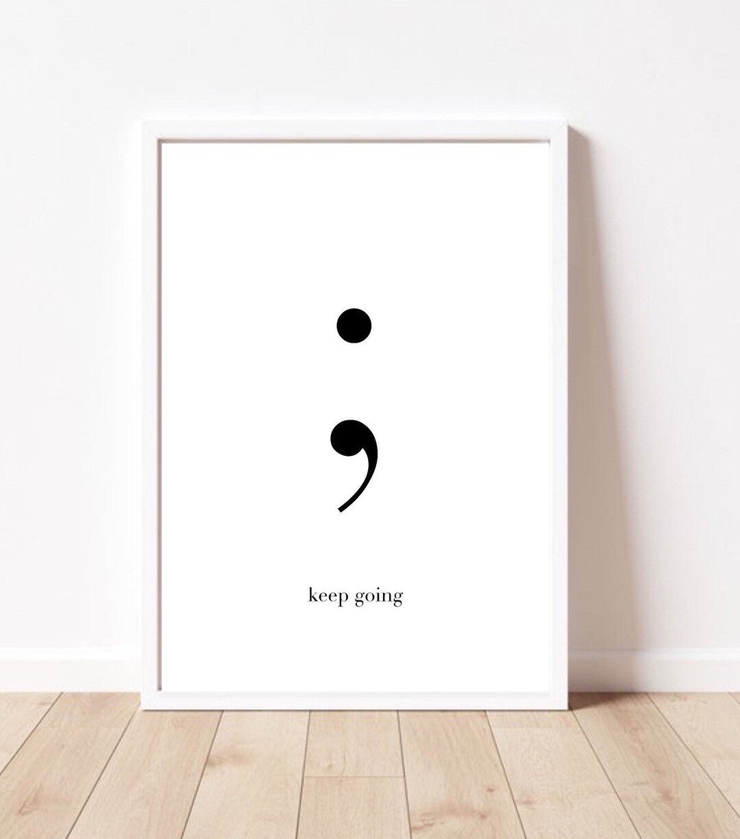 Semicolon Wall Art Print, Keep Going Motivational Poster, Minimalist ...