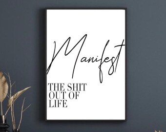 Manifest the shit out of life Print | wall art Decor | minimalist| gifts for friends | the secret | law of attraction prints | manifestation