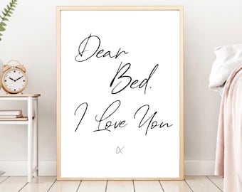 Dear Bed I Love you Print | Typography |bedroom wall art decor | simple elegant fashion art prints | gallery wall art | romantic prints |