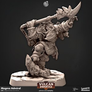 May include: A gray 3D printed miniature of a dwarf warrior wielding a large axe. The dwarf is wearing armor and has a beard. The miniature is standing on a rocky base. The text "Magma Admiral 680" and "Suggested base size: 30 mm" is visible at the bottom of the image. The text "Vulcan Dwarves patreon.com/castnplay" is visible in the lower right corner of the image.