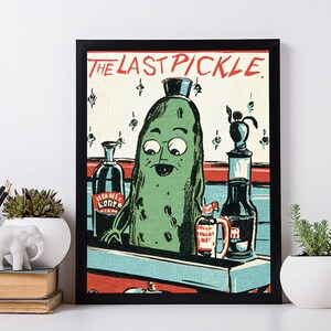 Poster The Last Pickle. Signierter Kunstdruck. Raum Dekor.