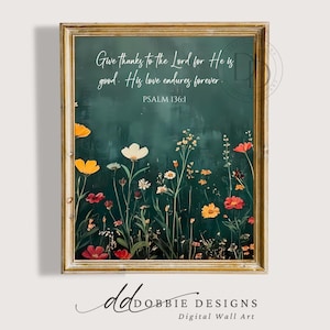 Psalm 136:1 Bible Verse Print Give Thanks to the Lord Printable Scripture Floral Faith-Based Digital Print Wildflower Nursery Art 251039-2