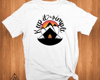 Keep it Simple Tent Shirt, Graphic Tee Shirt, Camping Shirt, Cute Tees for Women, Unisex T Shirt, Hiking Shirt, Outdoors, Mountains