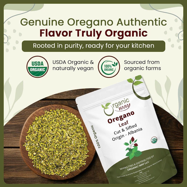 May include: A white pouch of Organic Way Oregano Leaf, cut and sifted, originating from Albania. Next to it, a wooden bowl contains dried green oregano. Text reads: Genuine Oregano Authentic Flavor Truly Organic, USDA Organic, and 100% Organic.