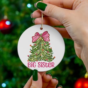 Big Sister Ornament, Big Sister Christmas Ceramic Ornament, Promoted To Big Sister Ornament, Pregnancy Announcement Big Sister Ornament