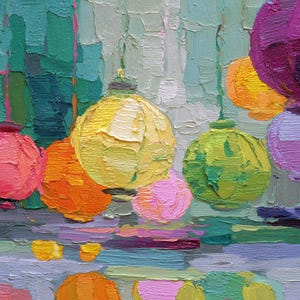 May include: An oil painting depicts colorful, round lanterns in shades of pink, yellow, orange, green, and purple. The lanterns are suspended against a textured background of teal, green, and white brushstrokes, creating a vibrant and artistic scene.