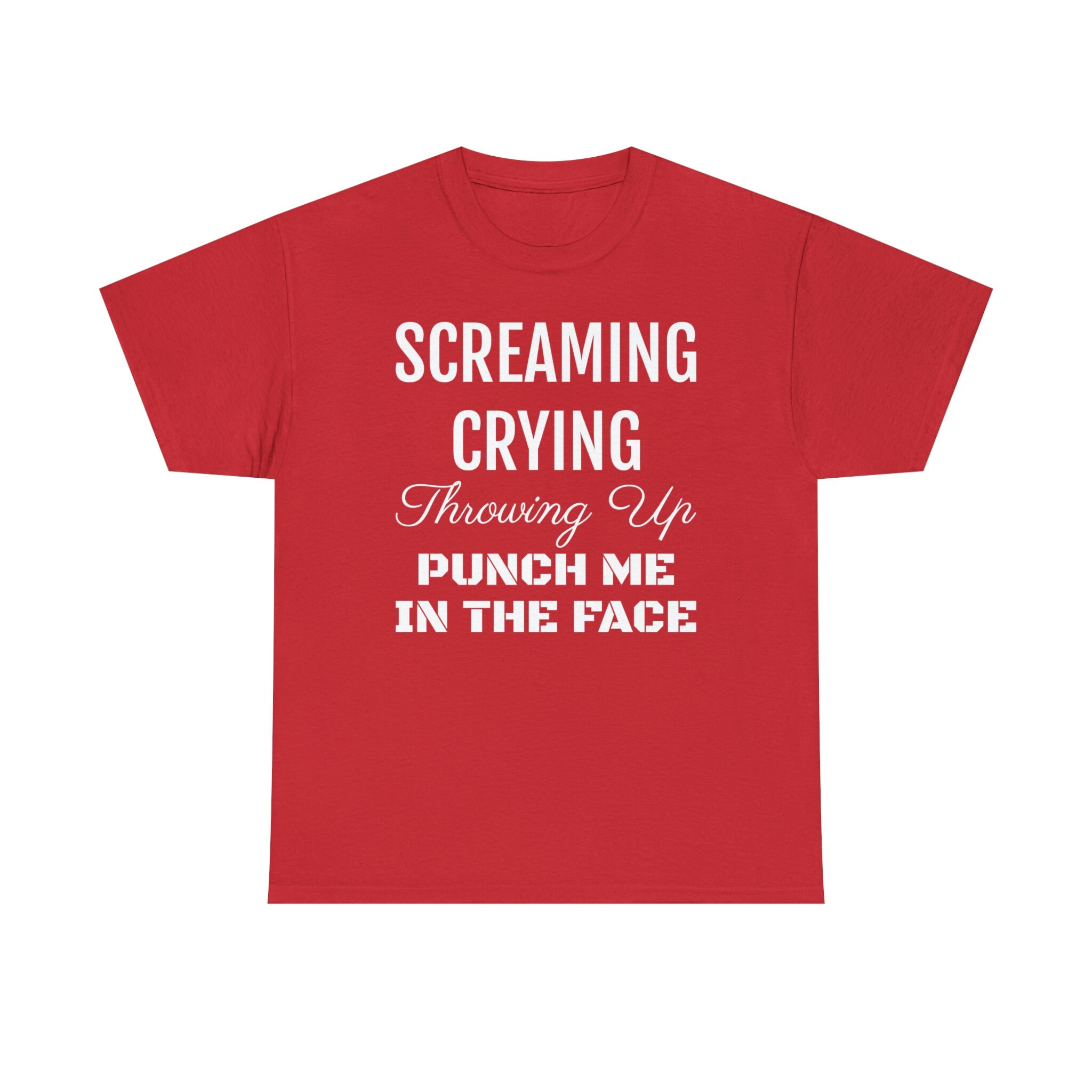 Screaming Crying Throwing up Punch Me in the Face Unisex Heavy - Etsy