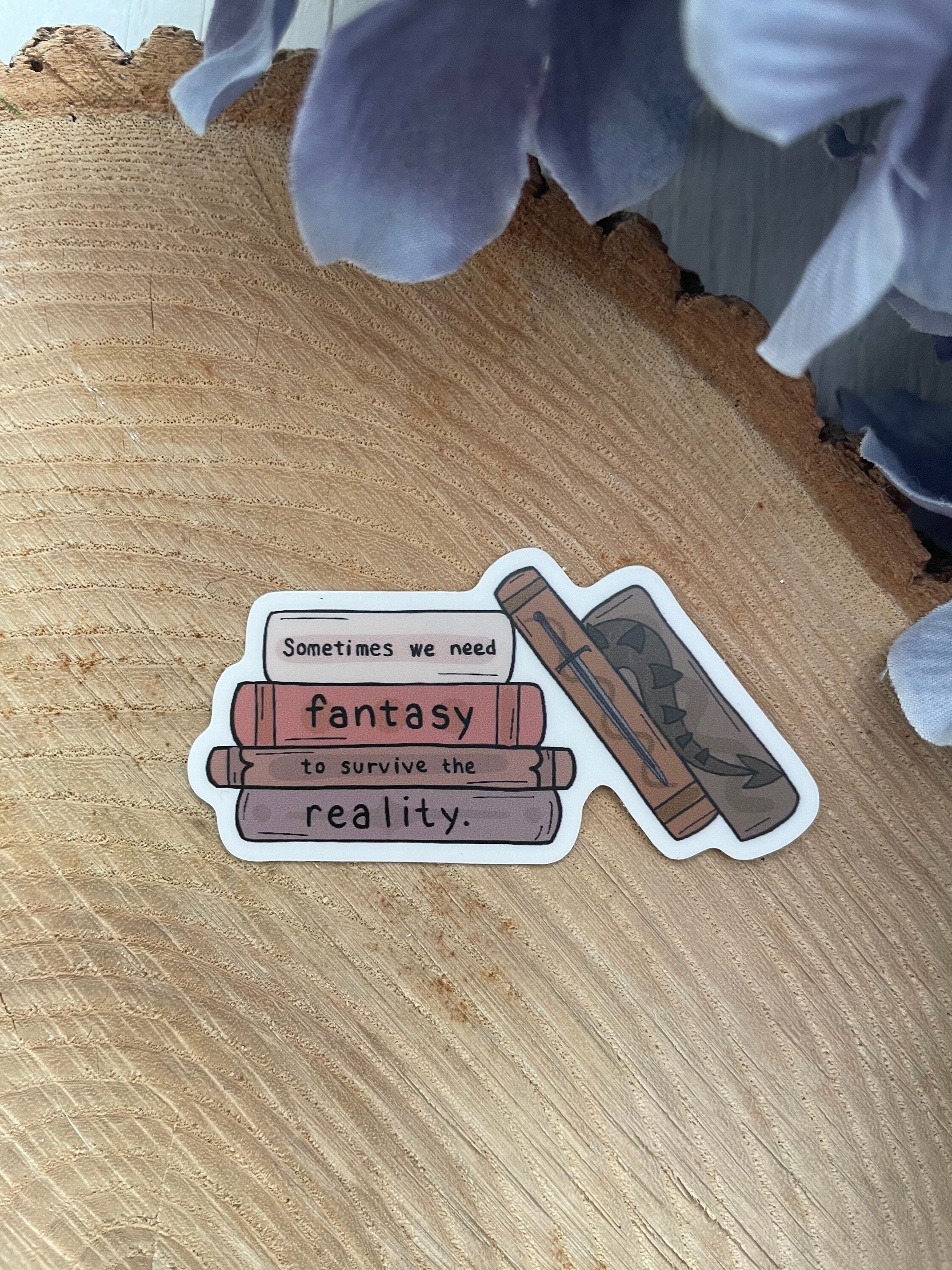 Need fantasy to survive reality sticker