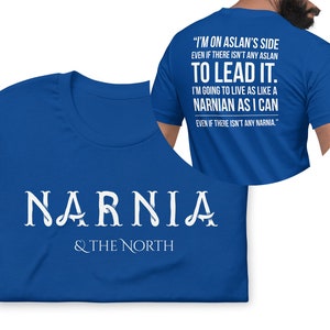 Live Like a Narnian, Unisex T-Shirt, Front and Back Design, Puddleglum Quote True Royal