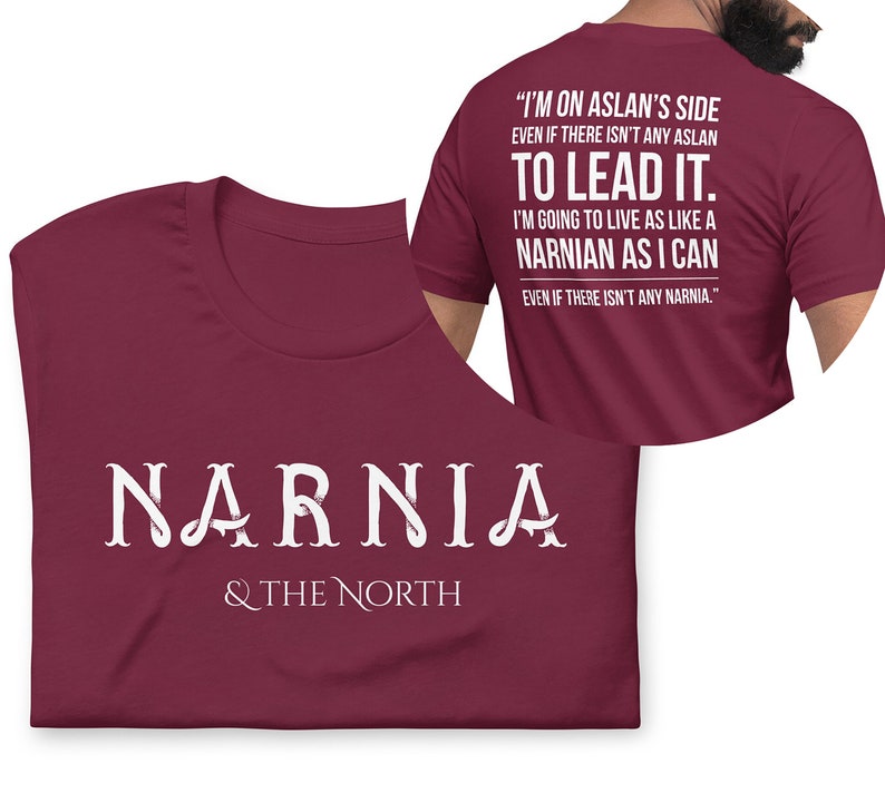 Live Like a Narnian, Unisex T-Shirt, Front and Back Design, Puddleglum Quote Maroon